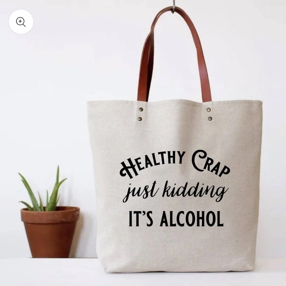 Healthy Crap Just Kidding It's Alcohol Tote Bag Funny Gifts for Her NEW